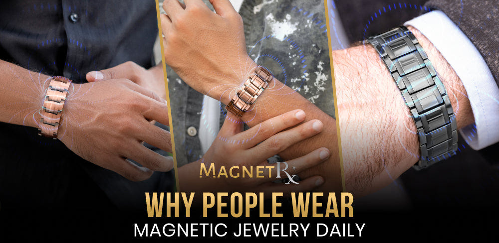 Everything You Should Know Before Wearing Magnetic Jewelry