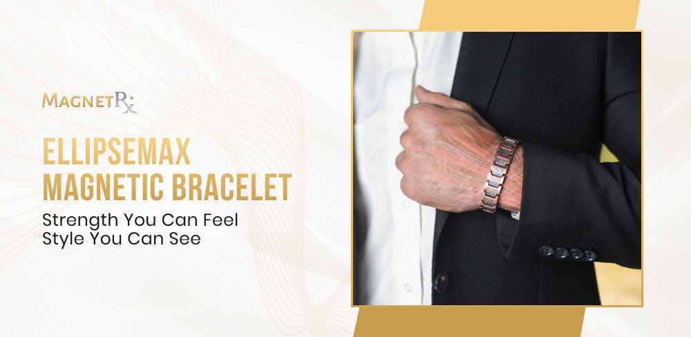 EllipseMAX Magnetic Bracelet | Strength You Can Feel, Style You Can See